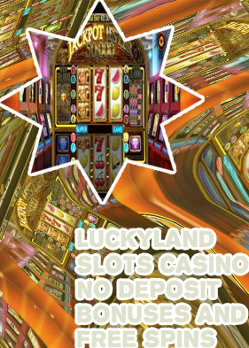 Luckyland slots no deposit bonus