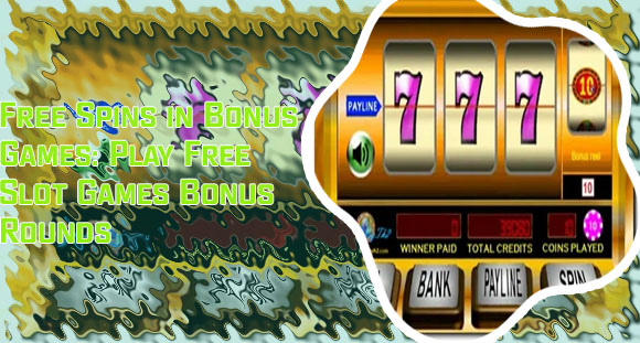 Slot bonus free spin